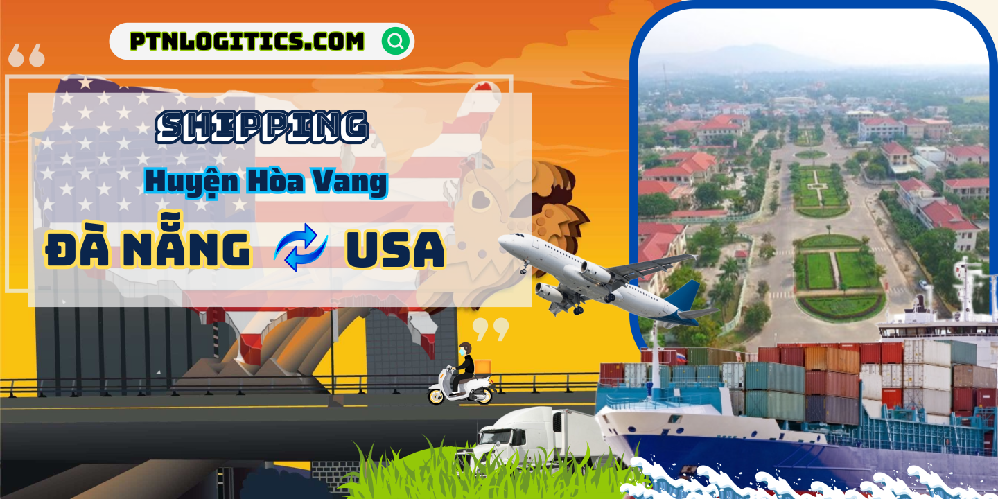 GỬI HÀNG ĐI MỸ TẠI HÒA VANG ĐÀ NẴNG