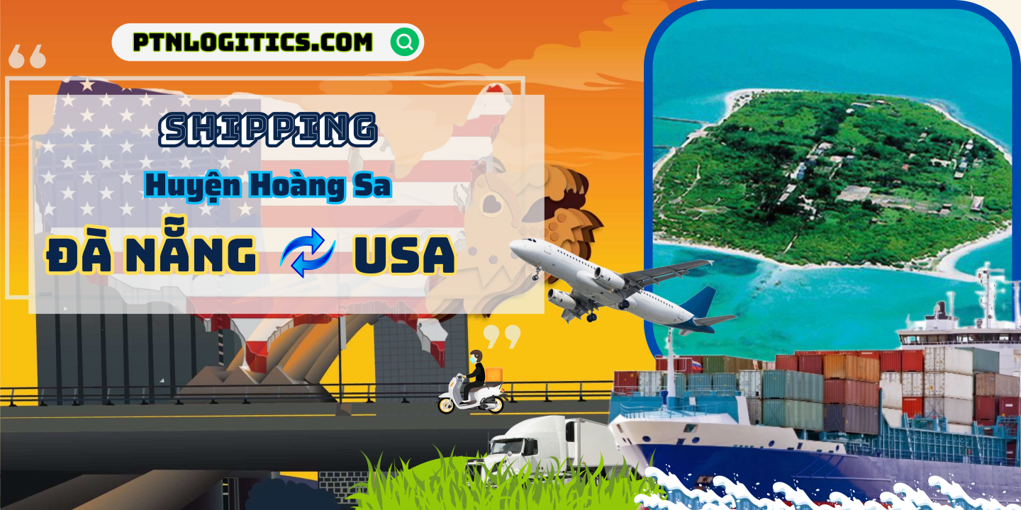 GỬI HÀNG ĐI MỸ TẠI HUYỆN HOÀNG SA ĐÀ NẴNG