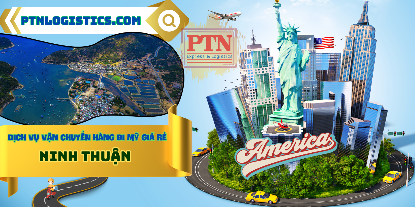 Vận chuyển hàng đi Mỹ giá rẻ tại Ninh Thuận