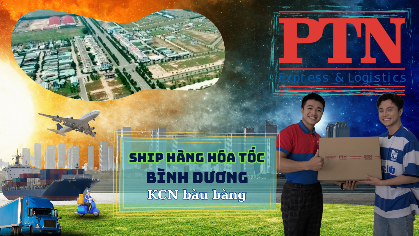 Ship hàng hỏa tốc tại KCN Bàu Bàng