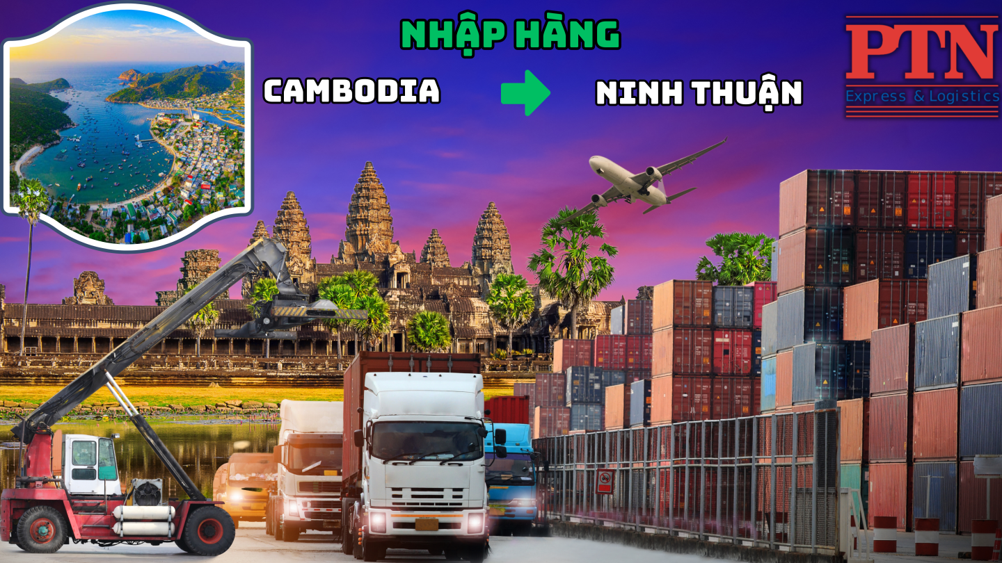 Nhập hàng từ Cambodia về Ninh Thuận