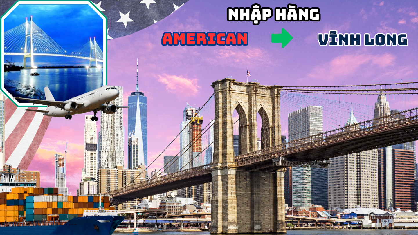 Nhập hàng từ Mỹ về Tỉnh Vĩnh Long