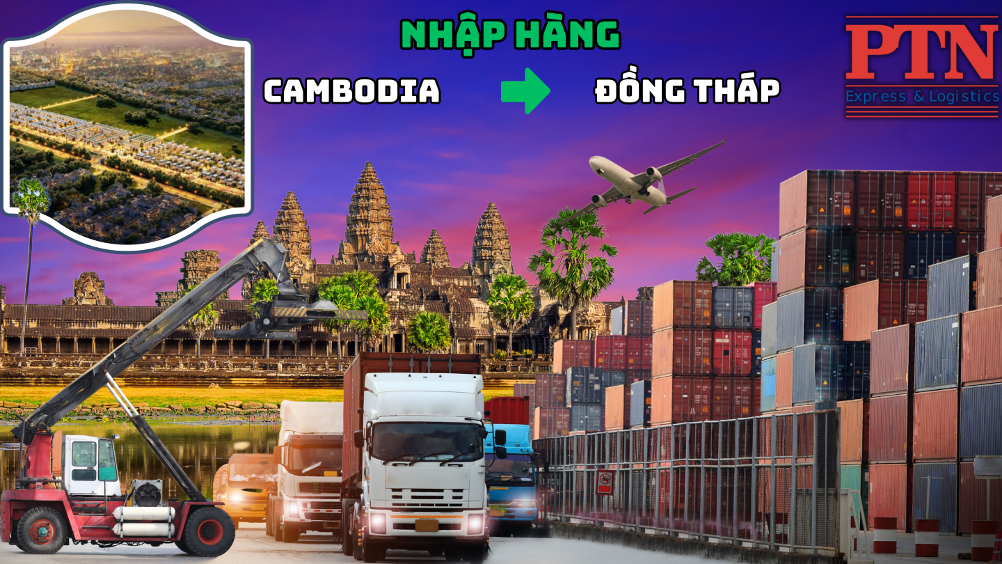 Nhập hàng từ Cambodia về Đồng Tháp