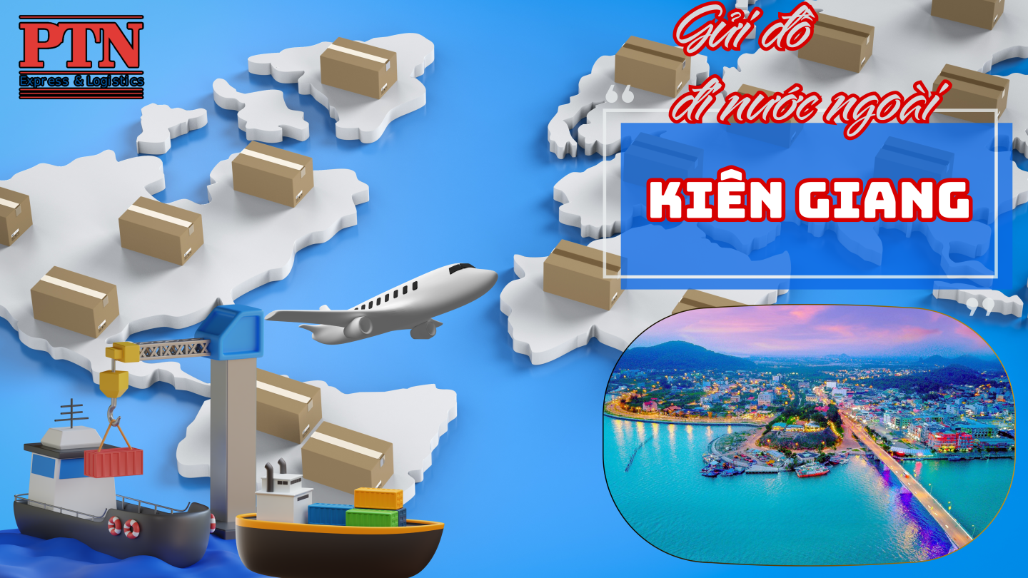 Gửi đồ đi nước ngoài tại Kiên Giang