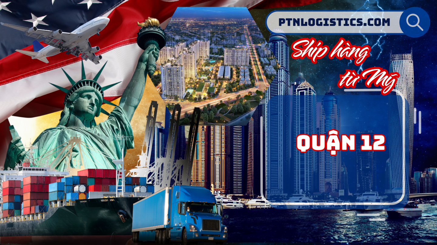 Ship hàng từ Mỹ về Quận 12