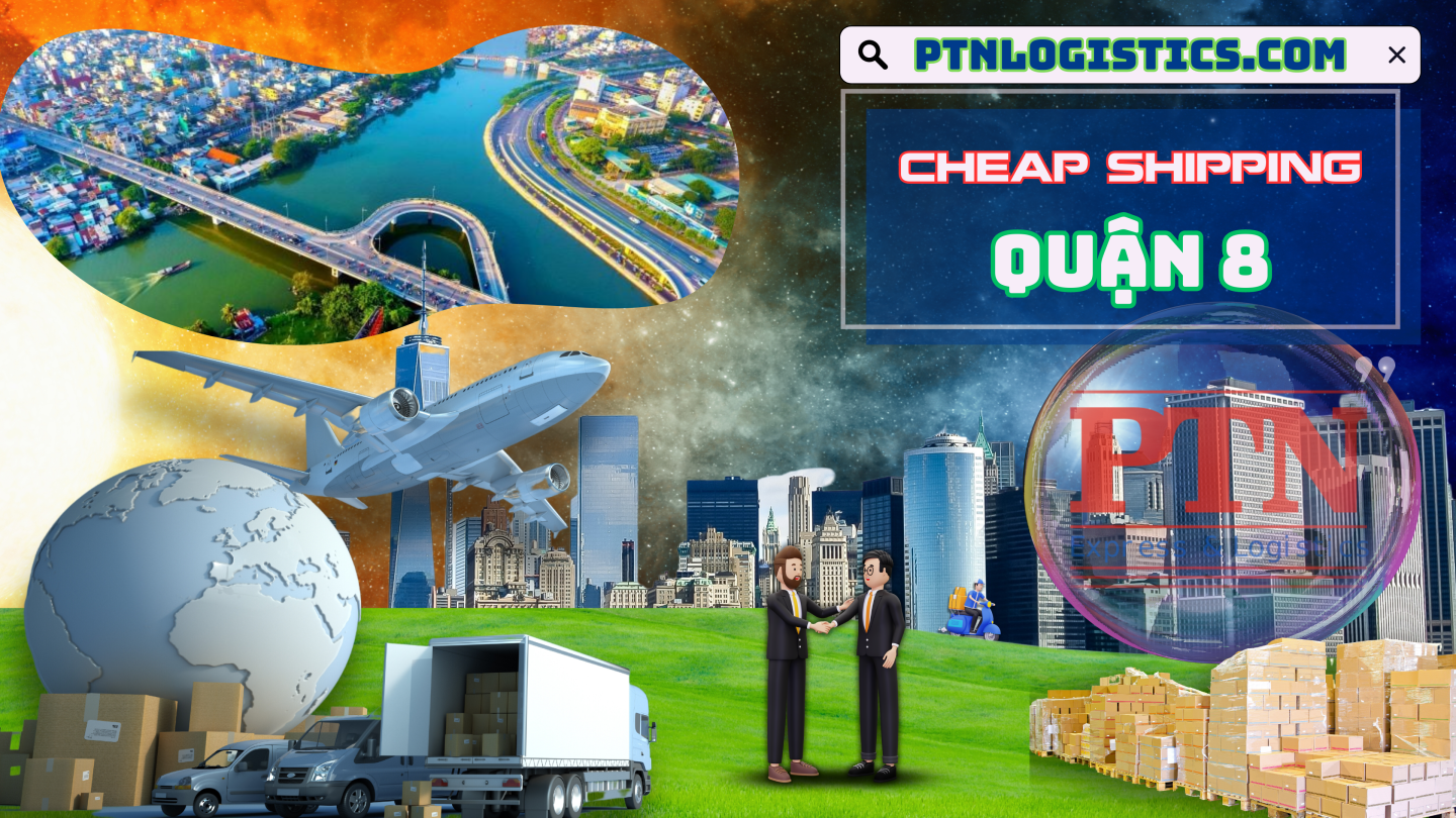 Ship hàng giá rẻ từ Quận 8 – Tp HCM