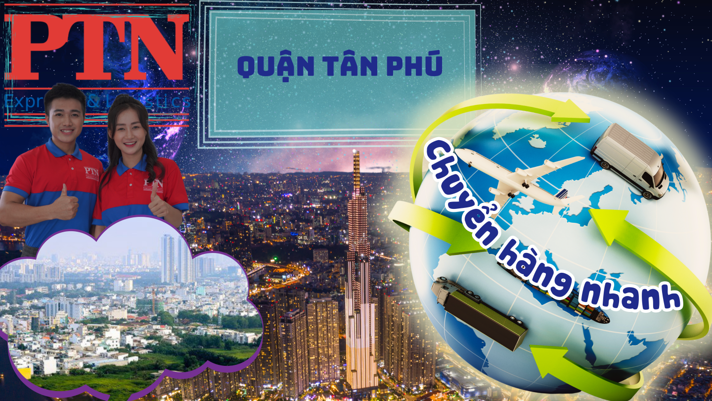 Chuyển hàng nhanh tại Quận Tân Phú