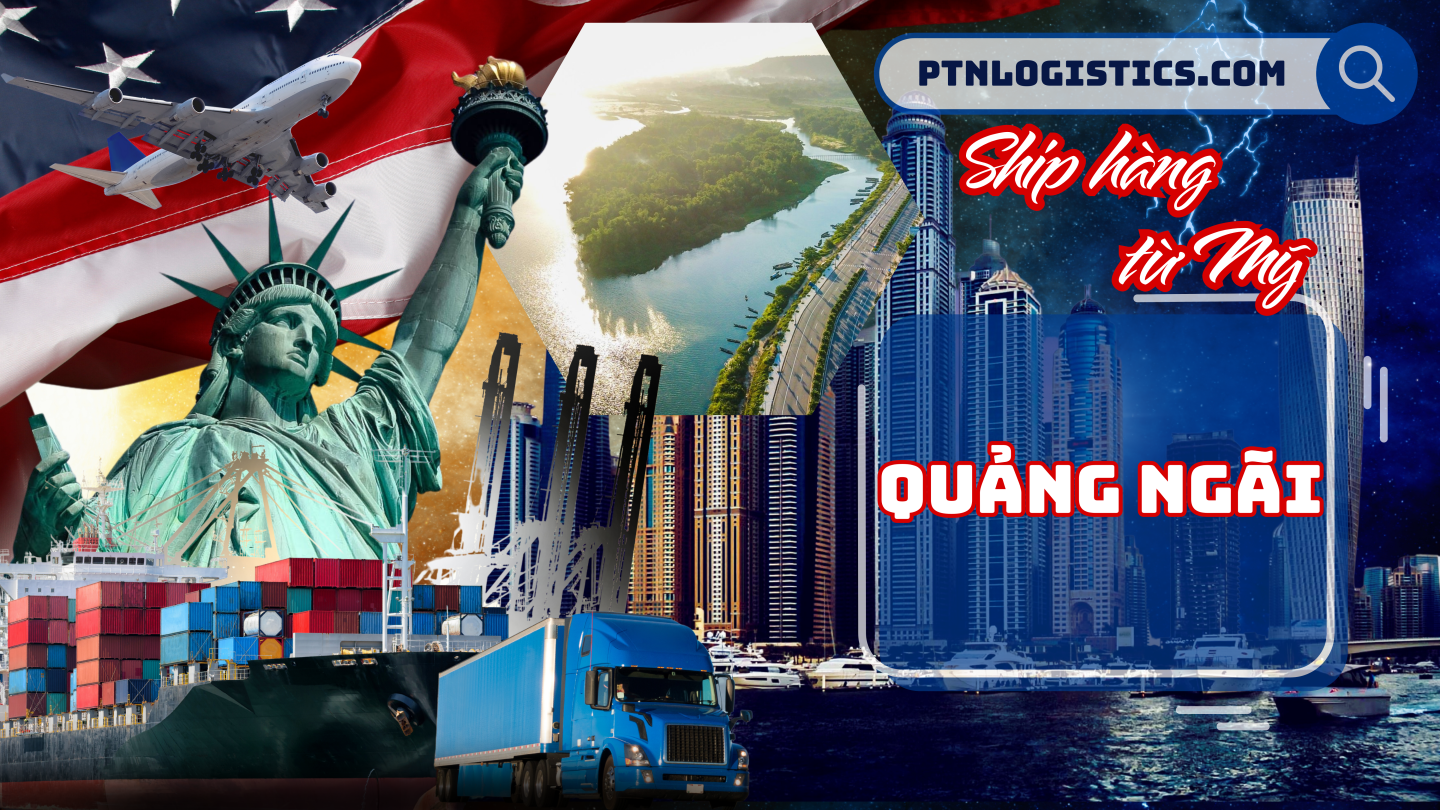 Ship hàng từ Mỹ về Quảng Ngãi