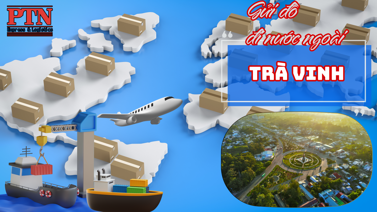 Gửi đồ đi nước ngoài tại Trà Vinh