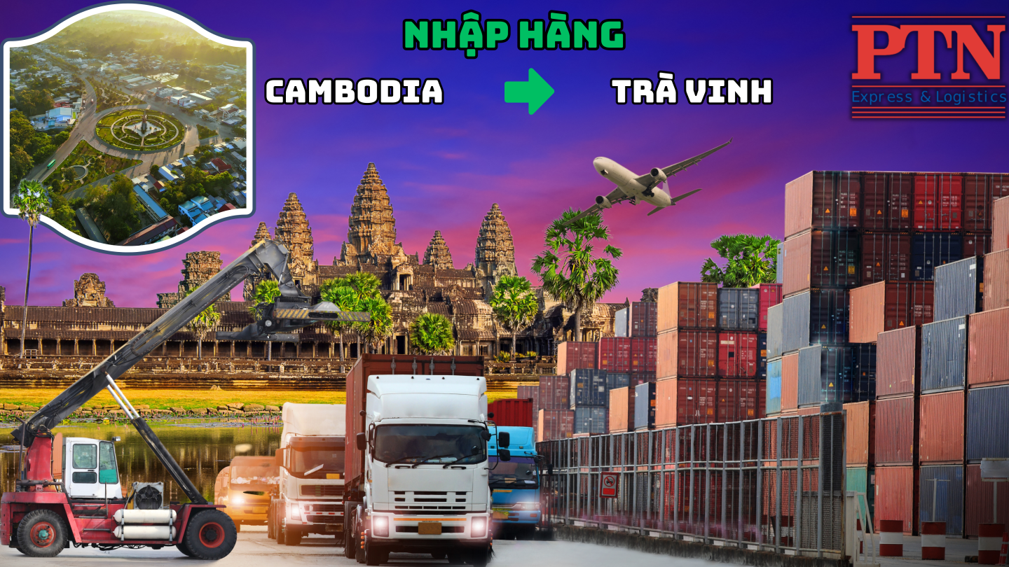 Nhập hàng từ Cambodia về Trà Vinh