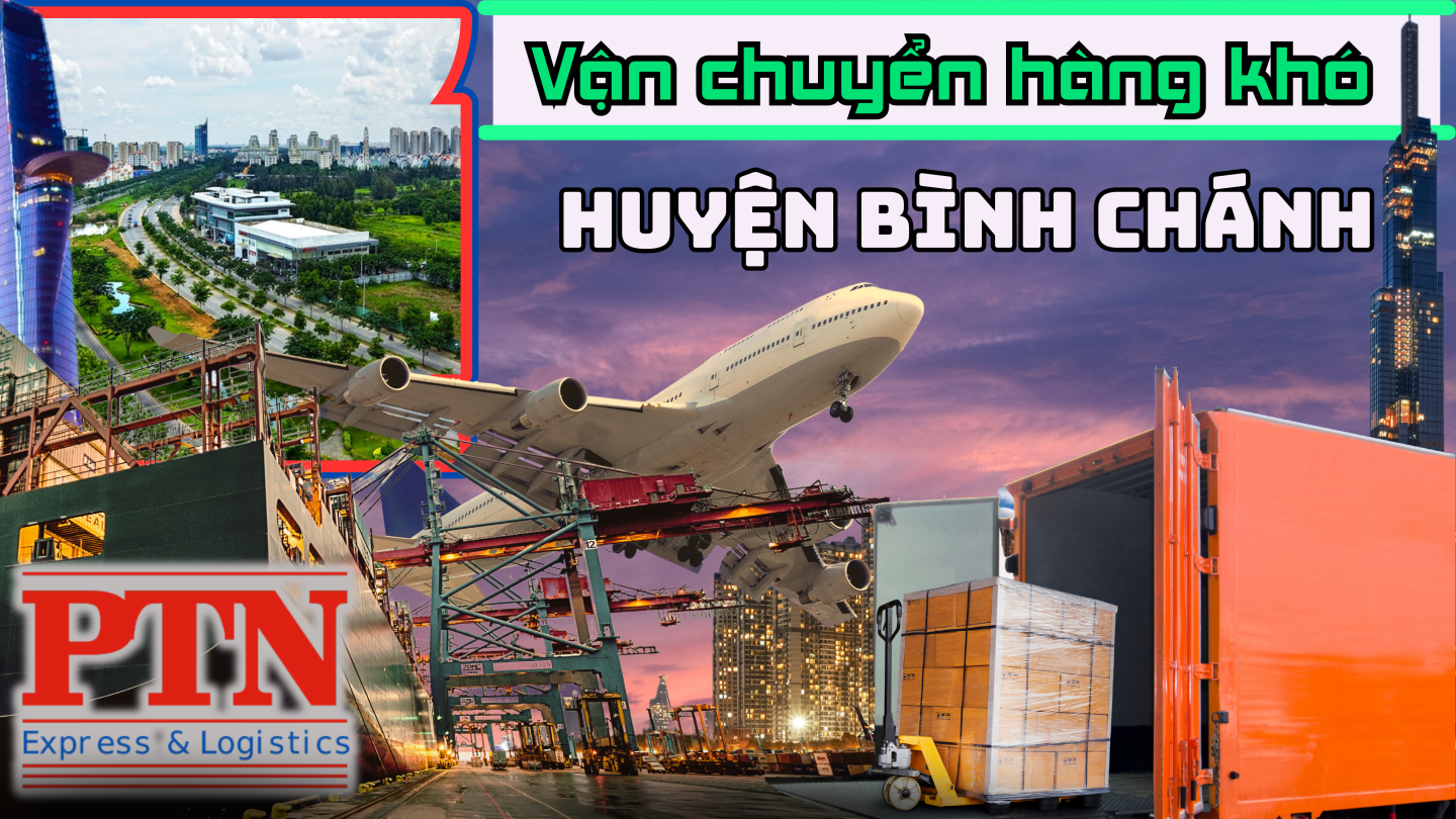Vận chuyển hàng khó tại Bình Chánh