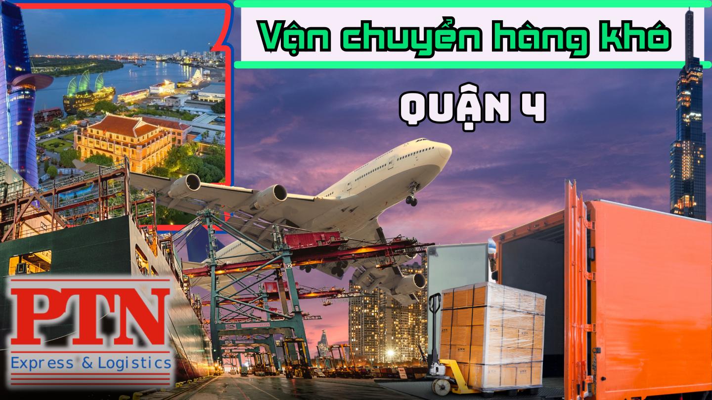 Vận chuyển hàng khó tại Quận 4