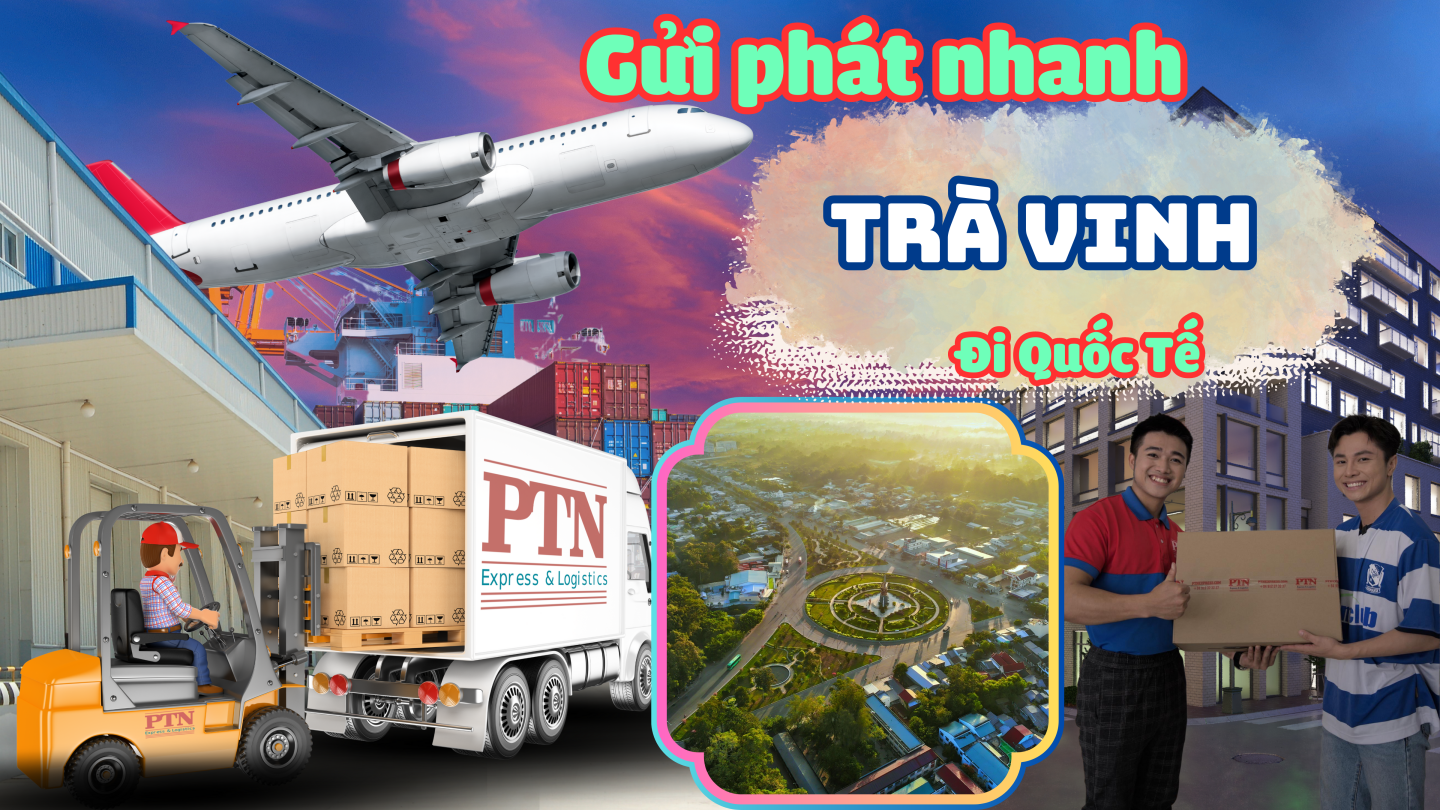 Gửi Phát Nhanh Quốc Tế Tại Trà Vinh