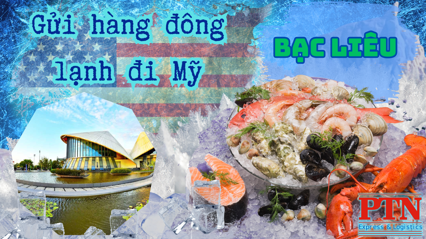 Chuyển hàng đông lạnh đi mỹ tại Bạc Liêu