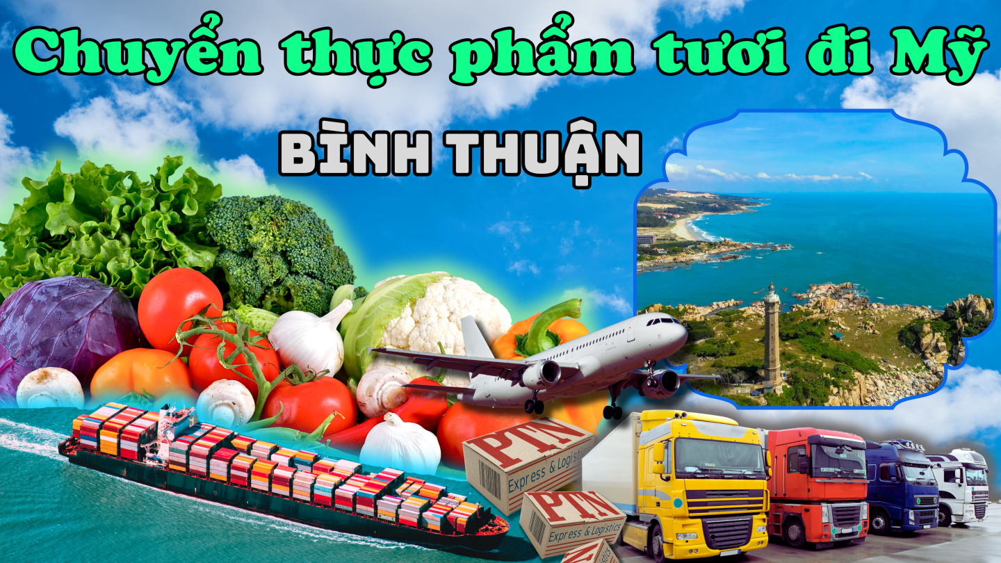 Chuyển thực phẩm tươi đi Mỹ tại Bình Thuận