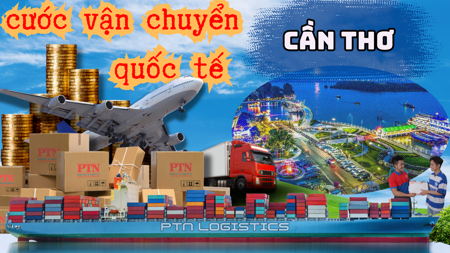 Cước vận chuyển quốc tế tại Cần Thơ