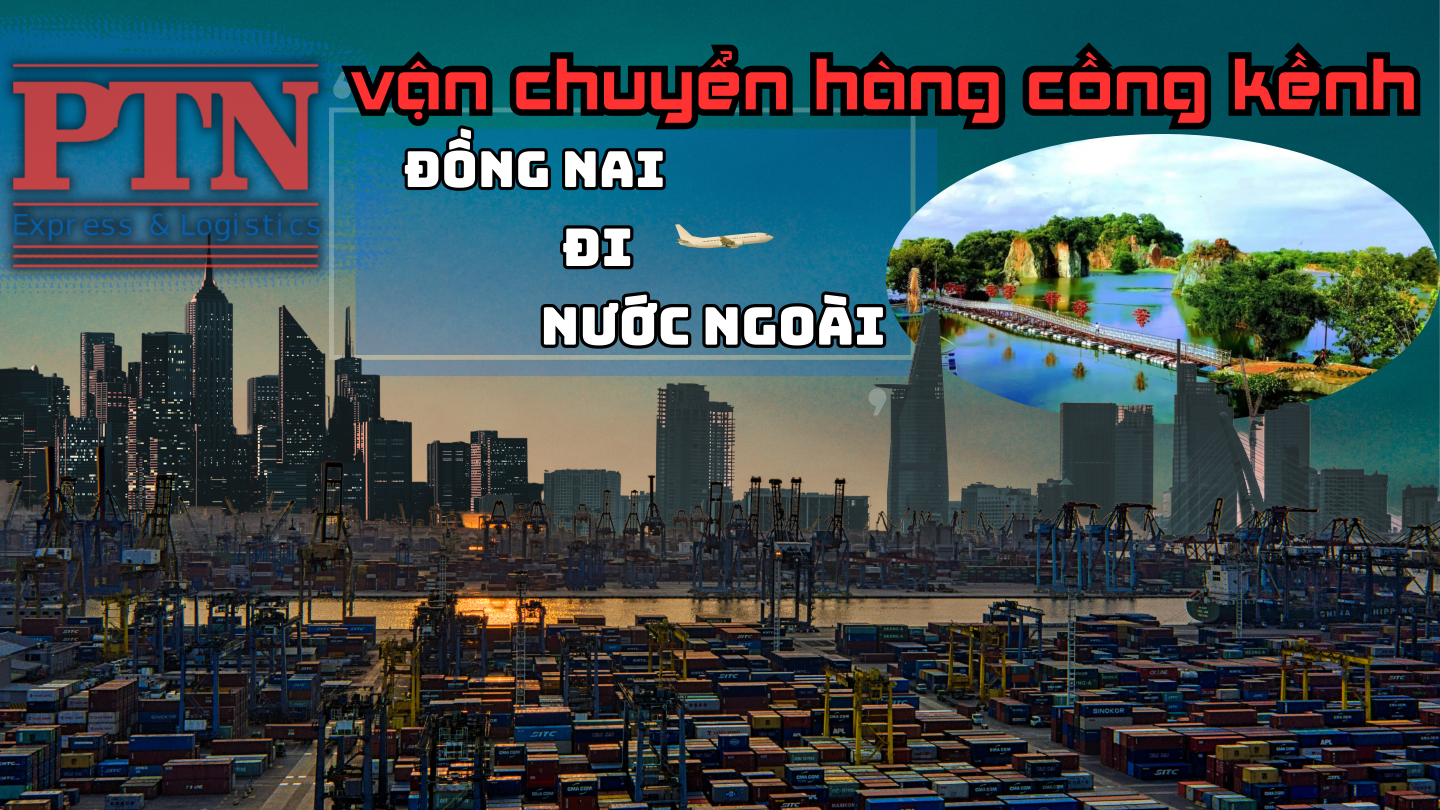 Vận chuyển hàng cồng kềnh tại Đồng Nai