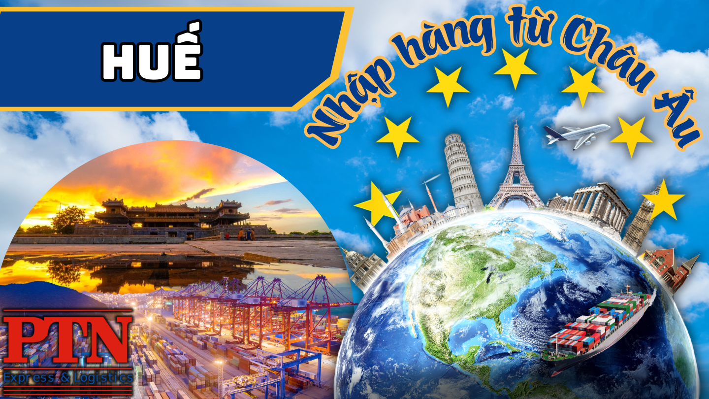 Nhập Hàng Từ Châu Âu Về Huế