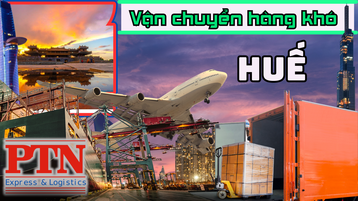 Vận chuyển hàng khó tại Huế