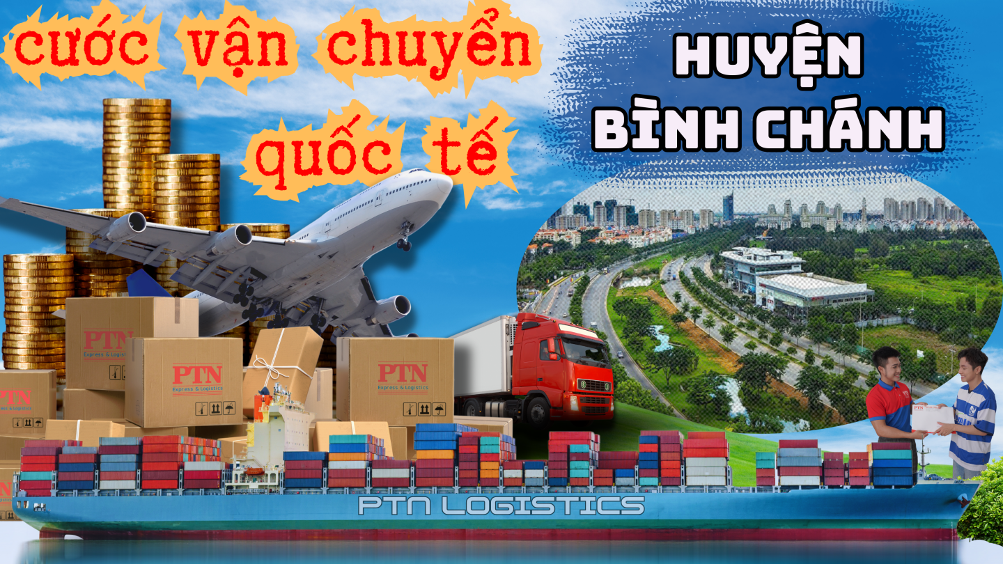 Cước vận chuyển quốc tế tại Bình Chánh