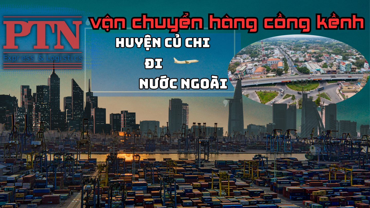 Chuyển hàng cồng kềnh tại Củ Chi
