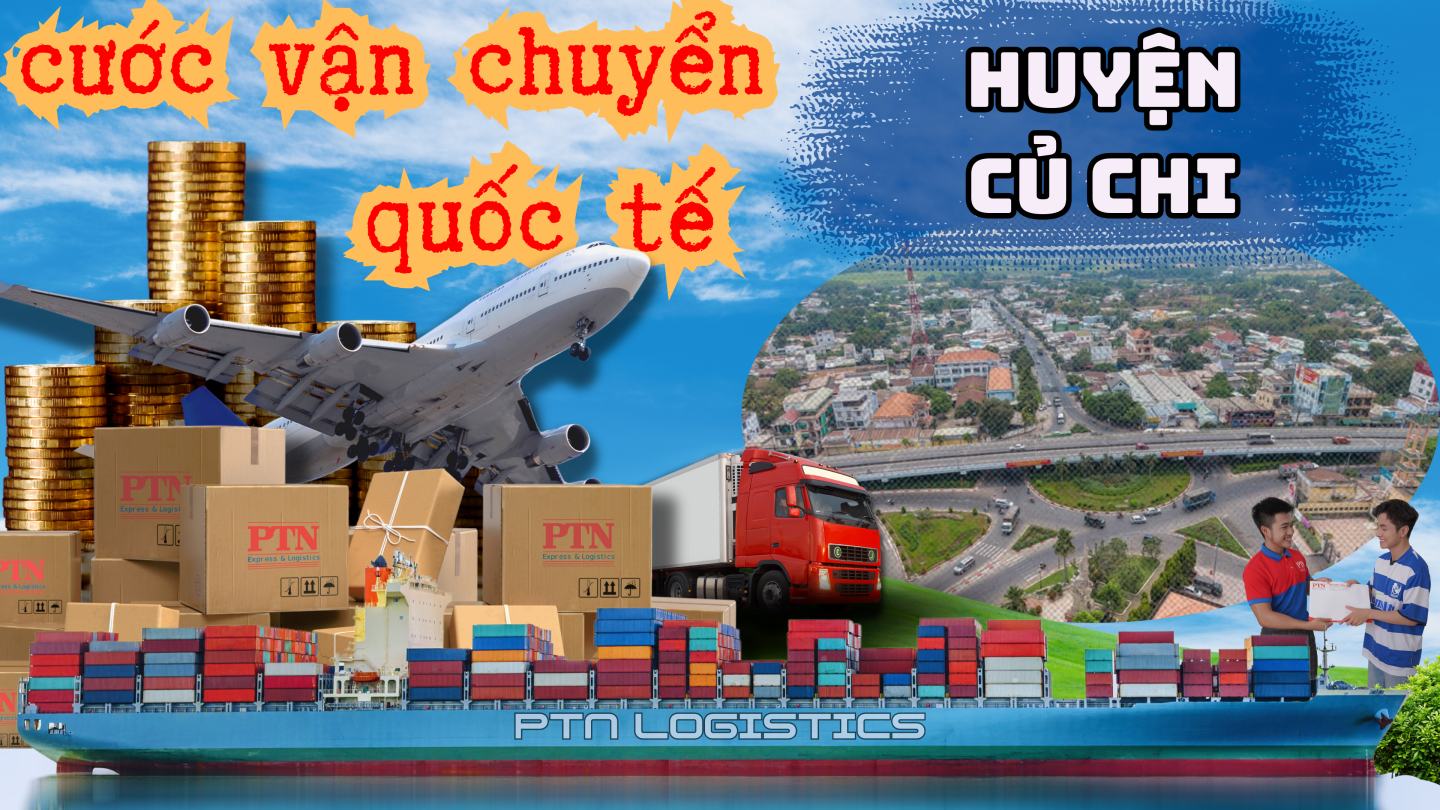 Cước vận chuyển quốc tế tại Củ Chi