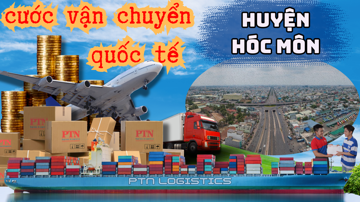 Cước vận chuyển quốc tế tại Hóc Môn