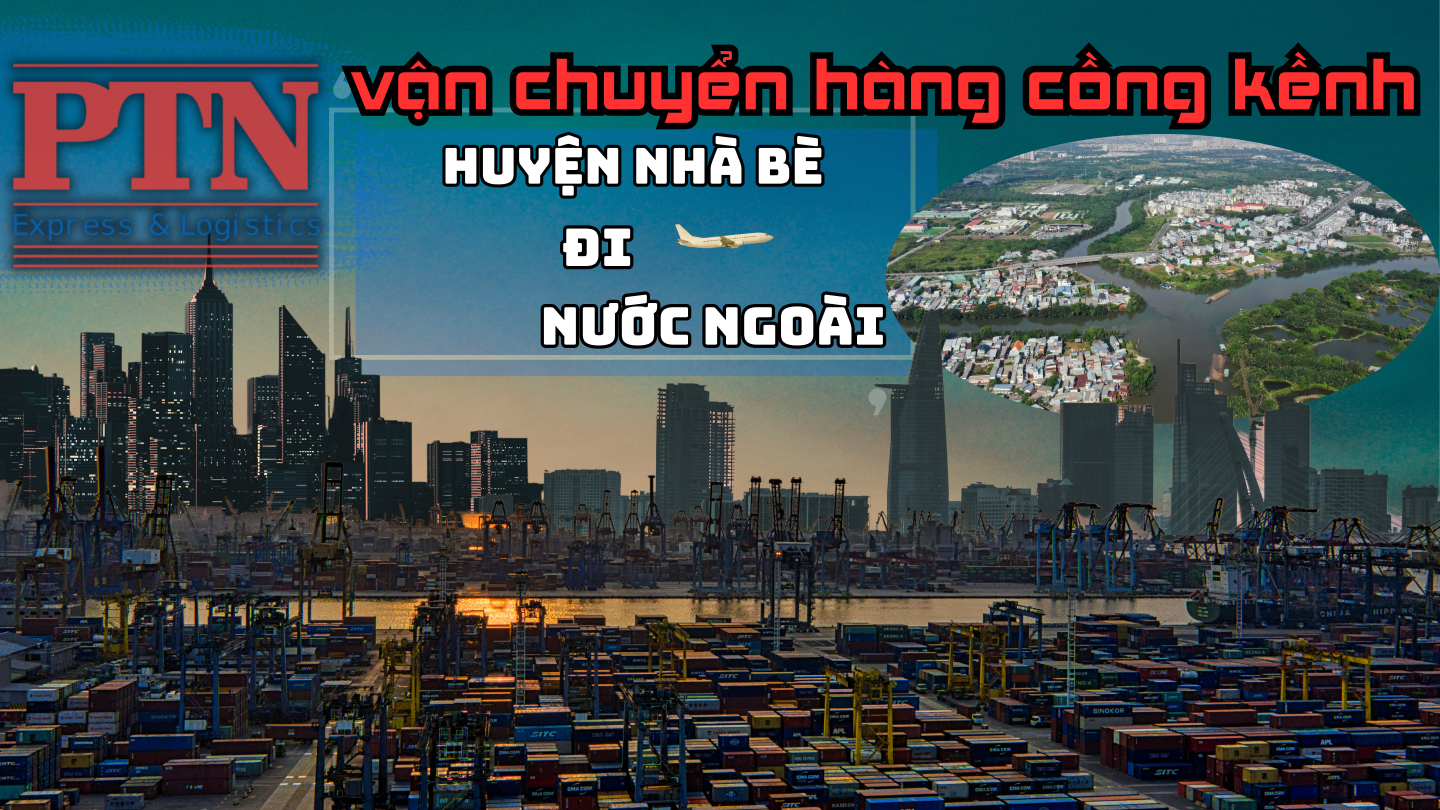 Chuyển hàng cồng kềnh tại Nhà Bè