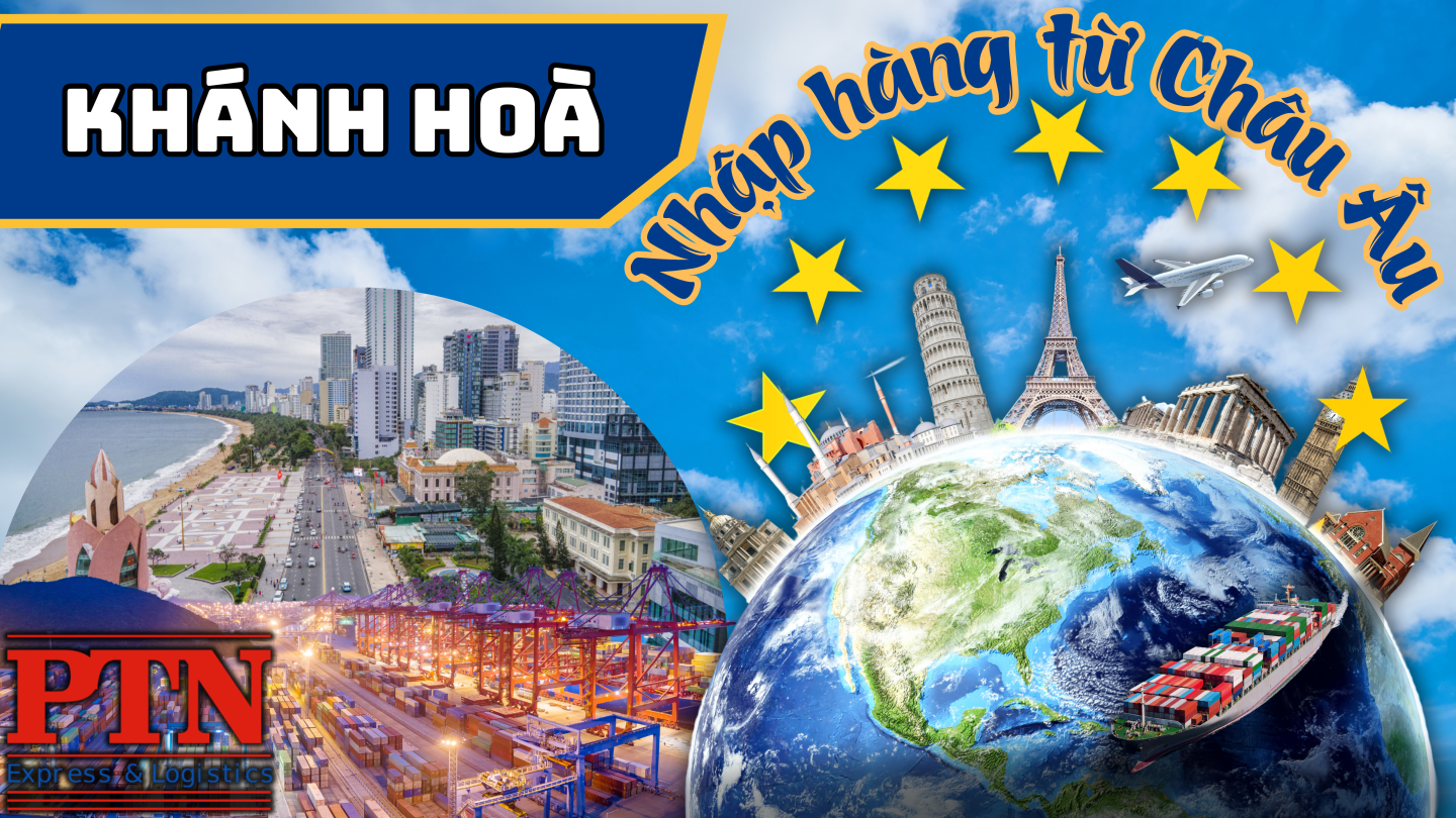 Nhập Hàng Từ Châu Âu Về Khánh Hòa