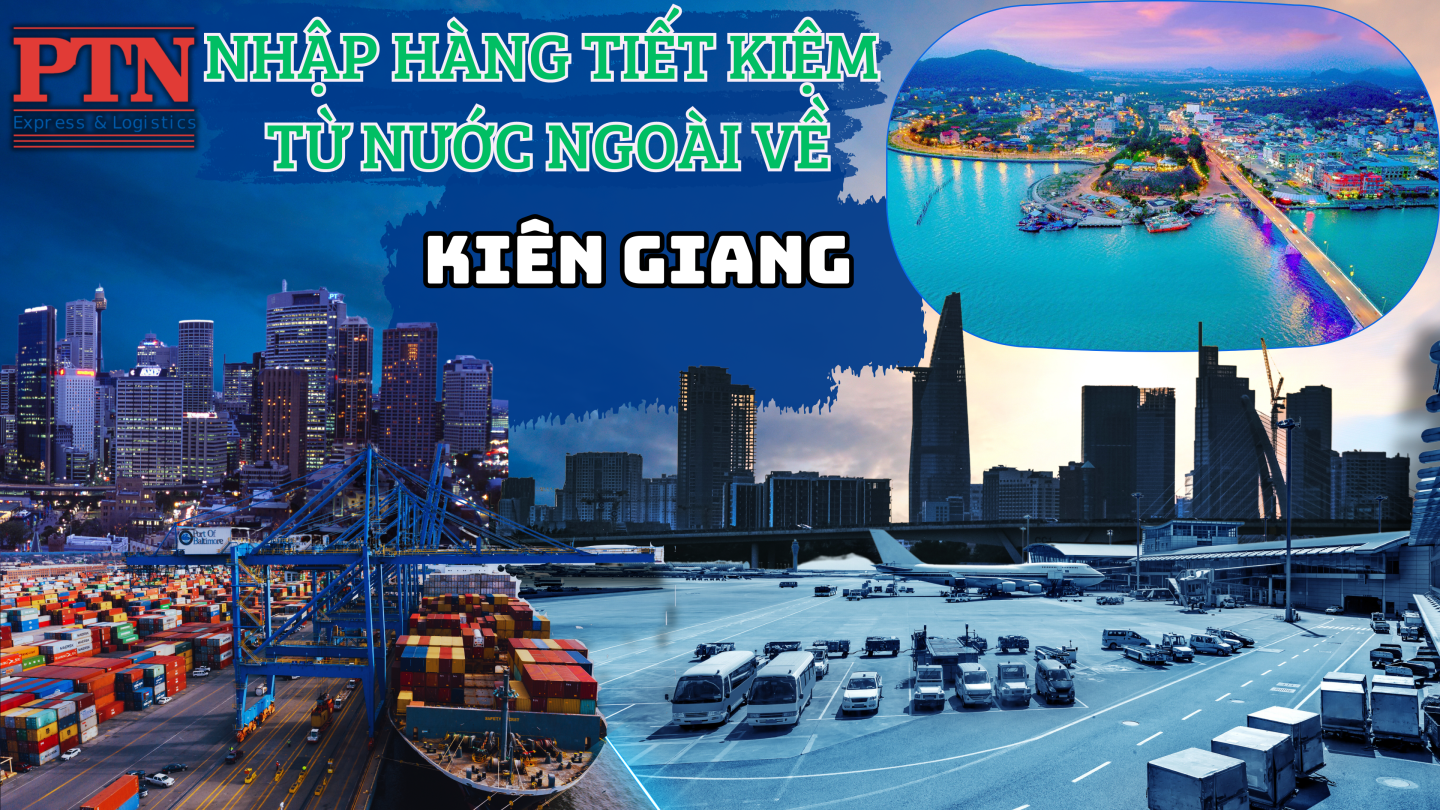 Nhập Hàng Tiết Kiệm Về Kiên Giang