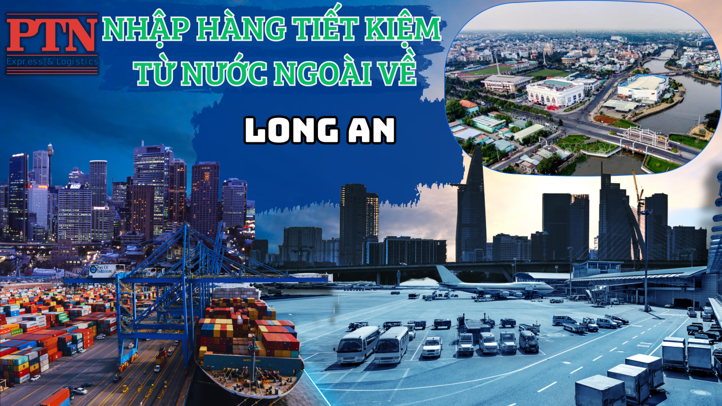 Nhập Hàng Tiết Kiệm Về Long An