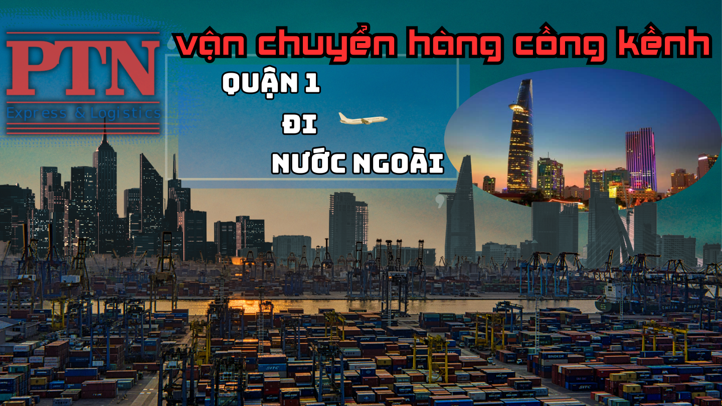 Chuyển hàng cồng kềnh tại Quận 1