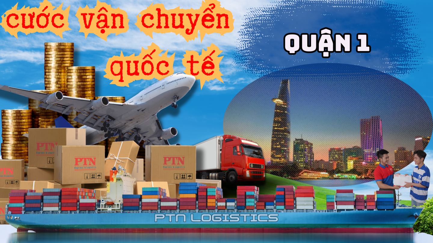 Cước vận chuyển quốc tế tại Quận 1