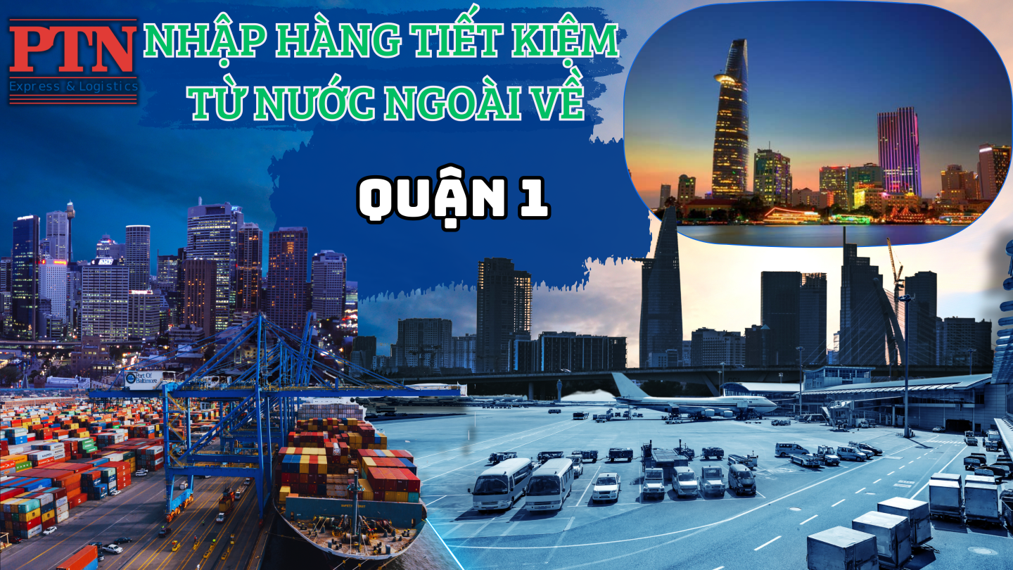 Nhập hàng tiết kiệm về Quận 1