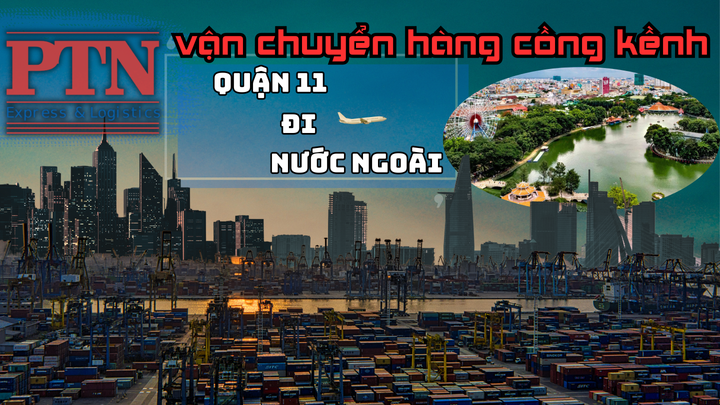 Chuyển hàng cồng kềnh tại Quận 11