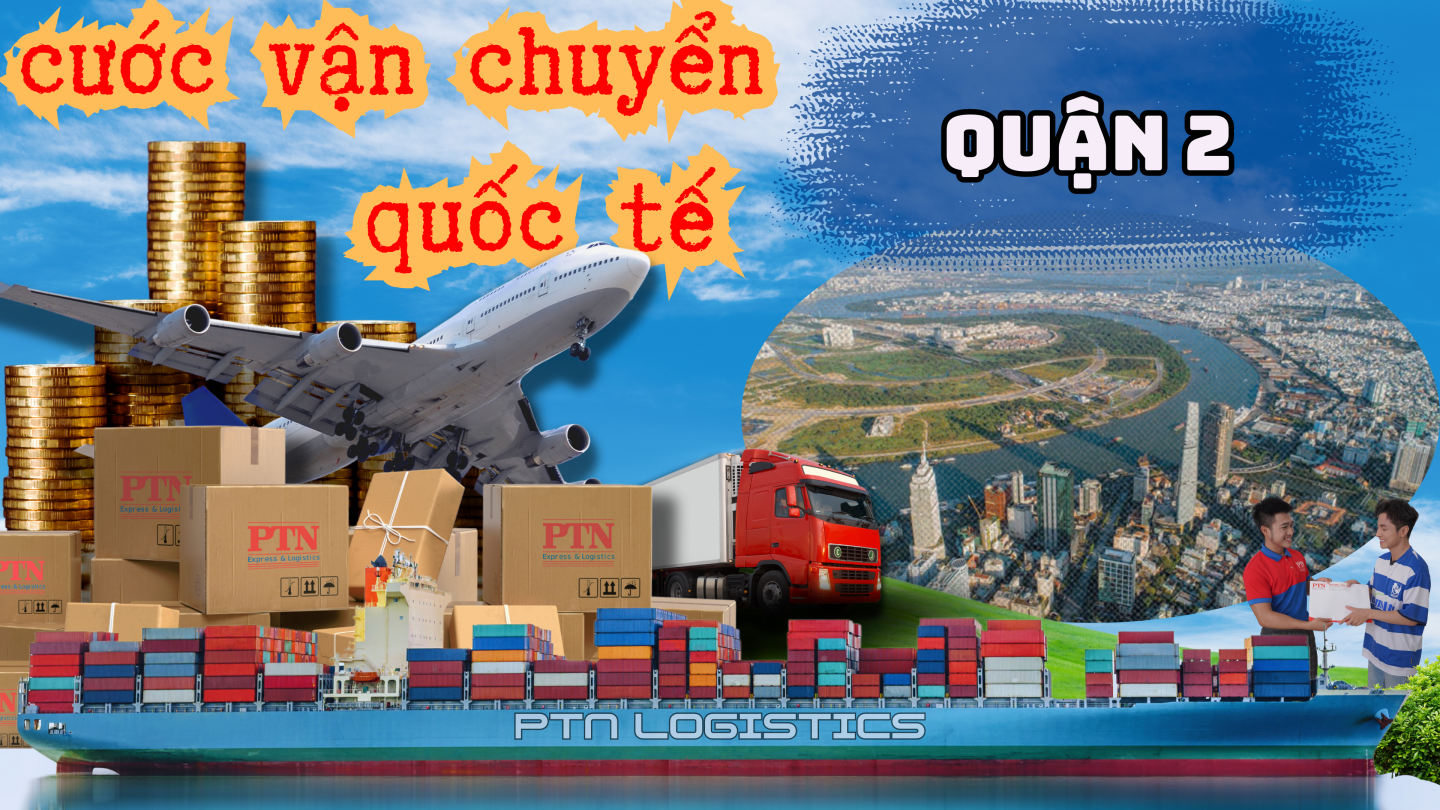 Cước vận chuyển quốc tế tại Quận 2