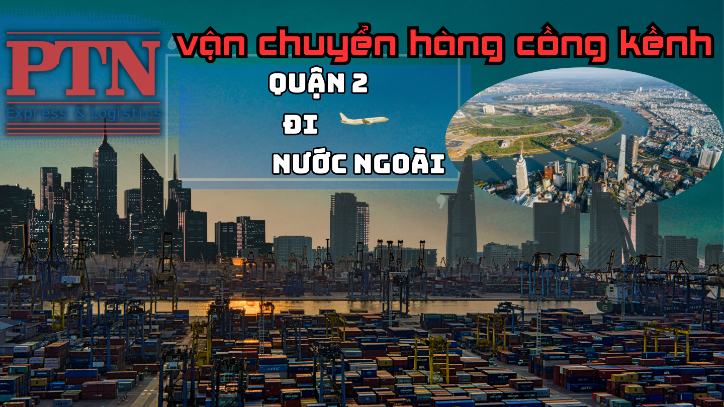Chuyển hàng cồng kềnh tại Quận 2