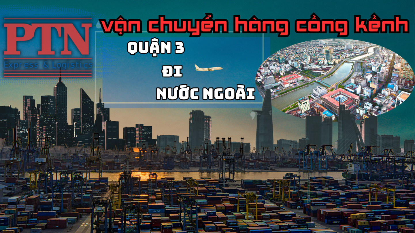 Chuyển hàng cồng kềnh đi tại Quận 3