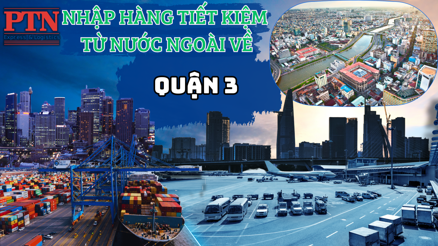 Nhập Hàng Tiết Kiệm Về Quận 3