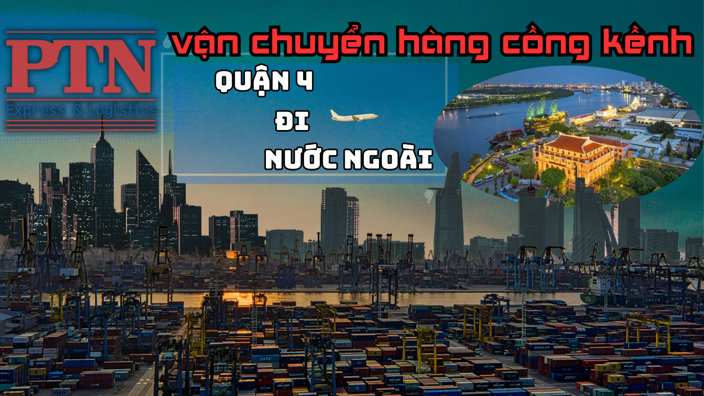 Chuyển hàng cồng kềnh tại Quận 4
