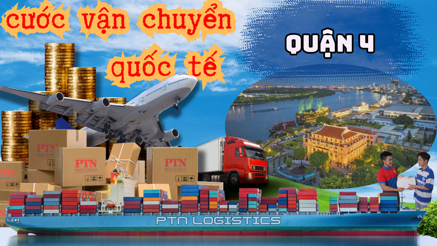 Cước vận chuyển quốc tế tại Quận 4