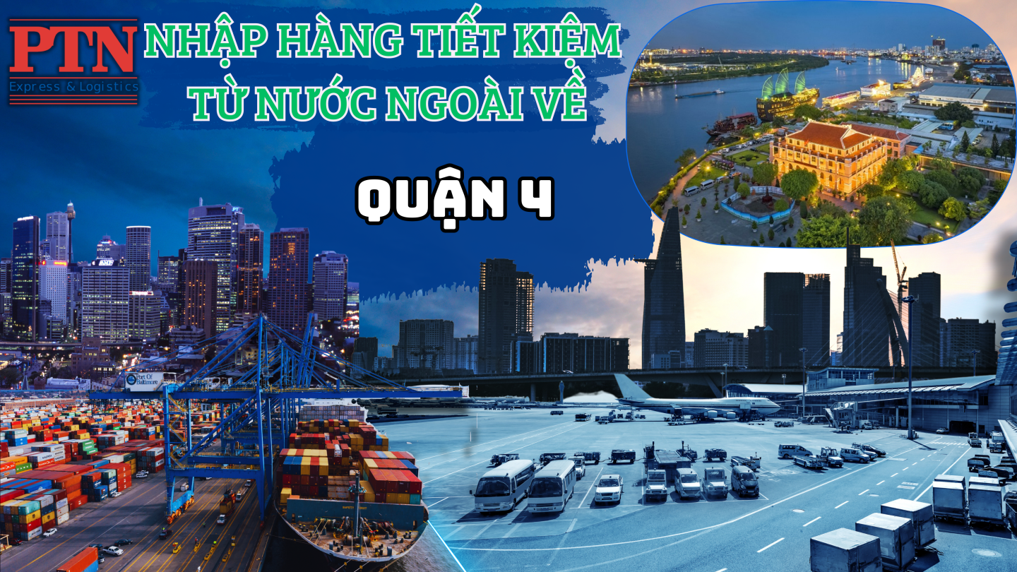 Nhập Hàng Tiết Kiệm Về Quận 4