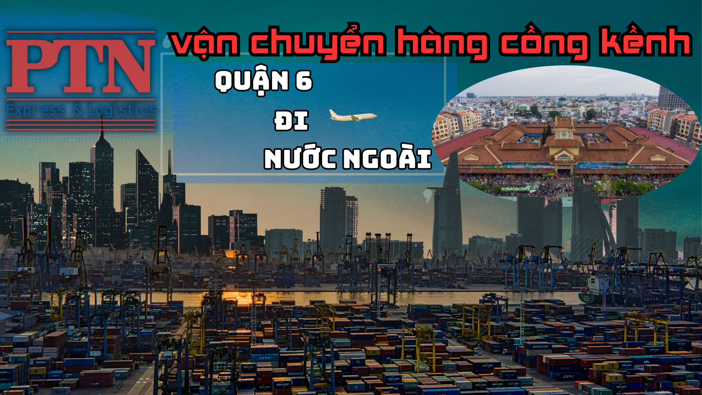 Chuyển hàng cồng kềnh tại Quận 6