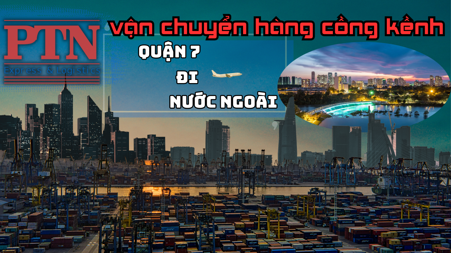 Chuyển hàng cồng kềnh tại Quận 7