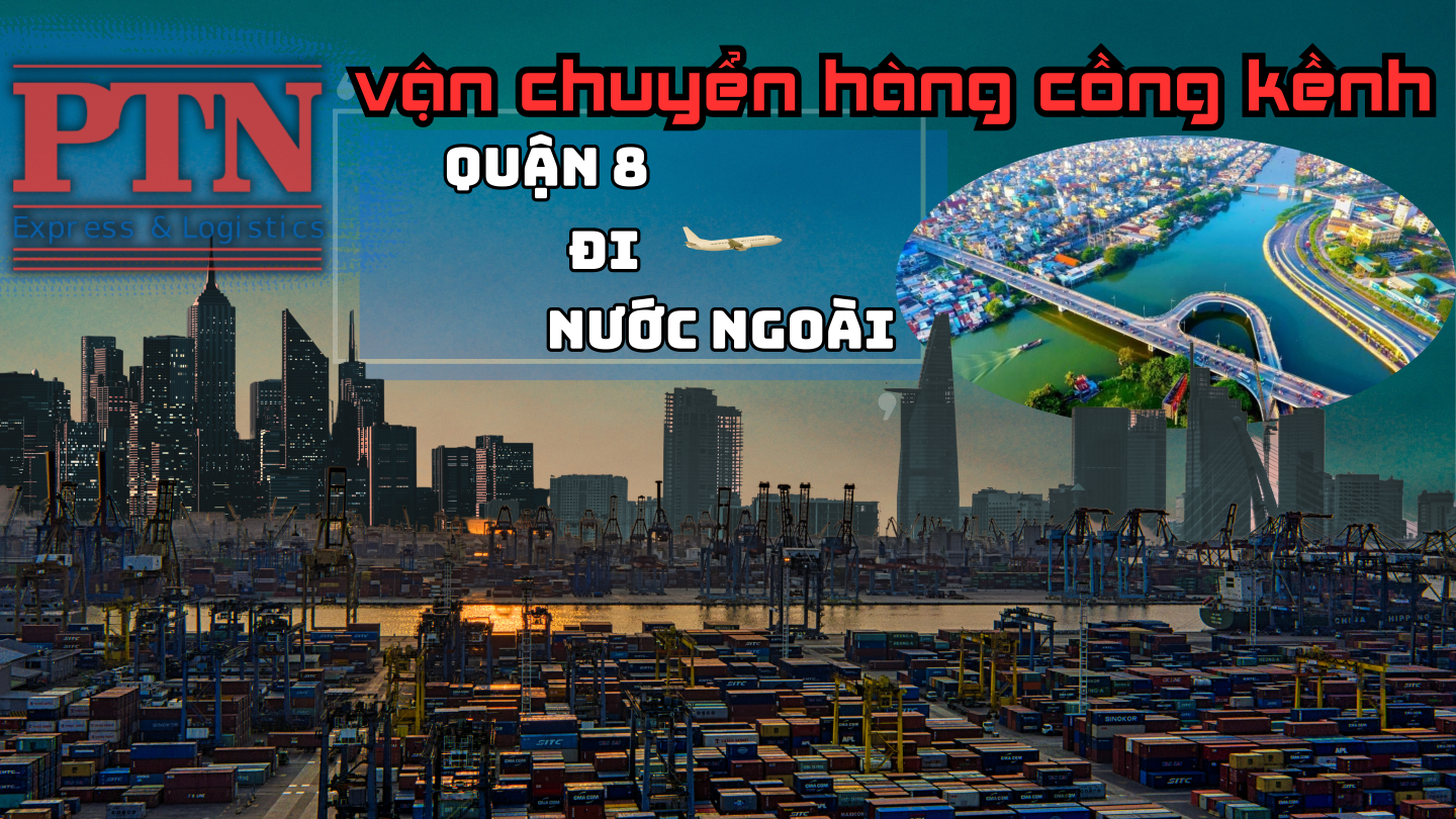 Chuyển hàng cồng kềnh tại Quận 8