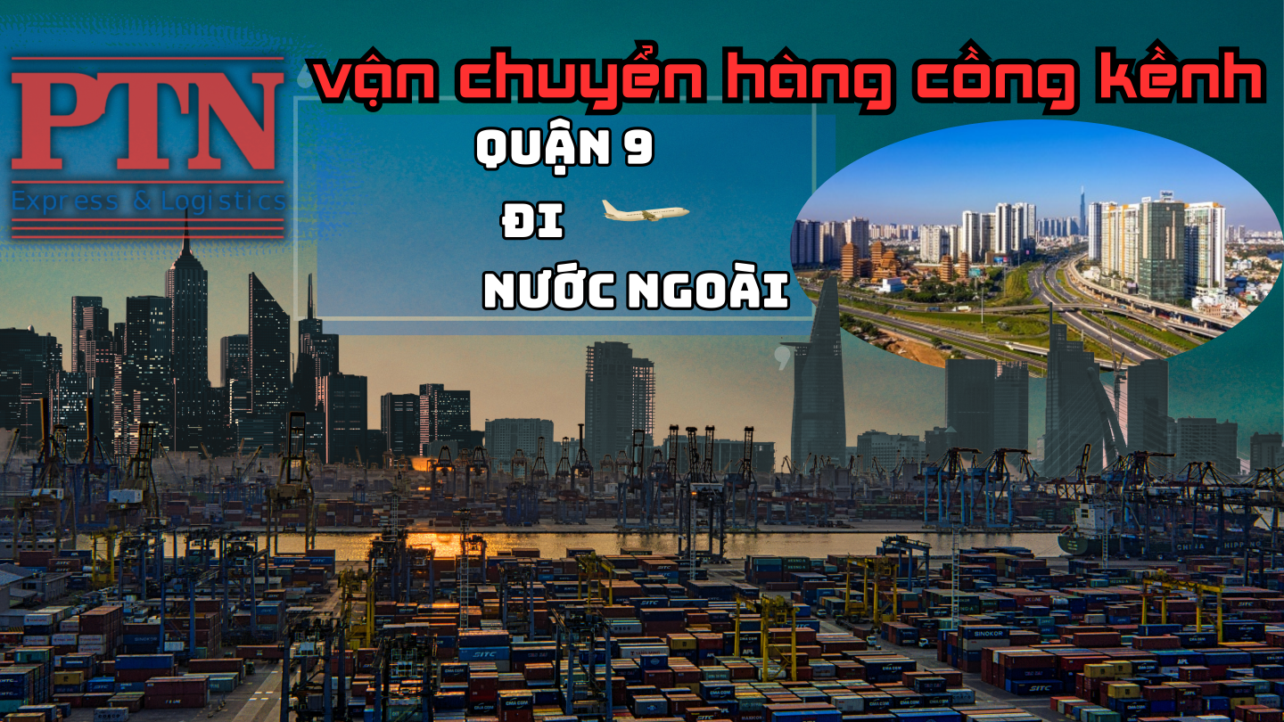 Chuyển hàng cồng kềnh tại Quận 9