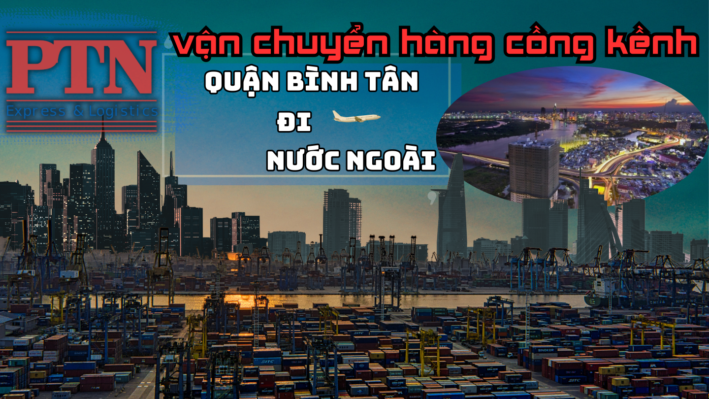 Chuyển Hàng Cồng Kềnh Tại Bình Tân