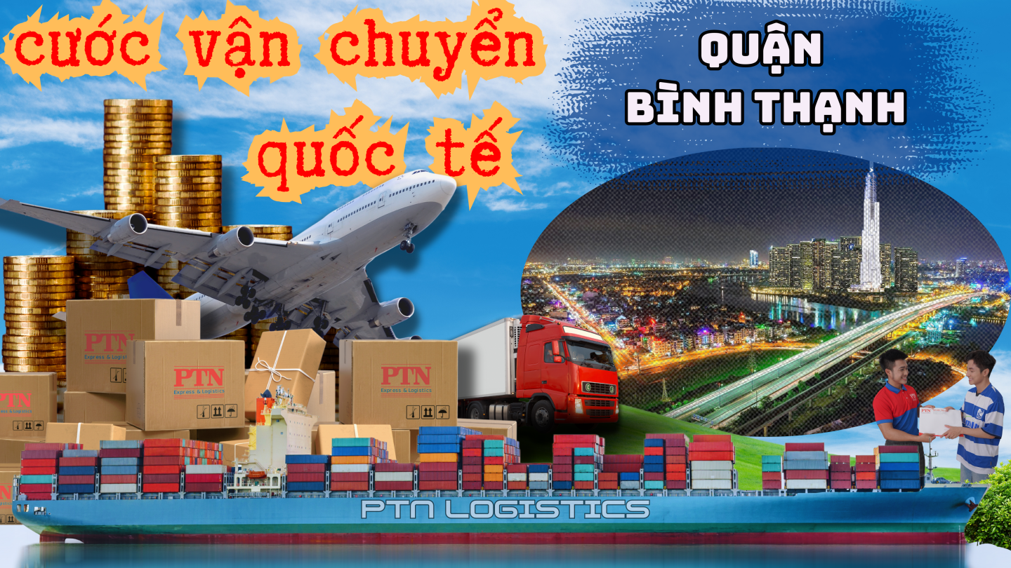 Cước vận chuyển quốc tế tại Bình Thạnh
