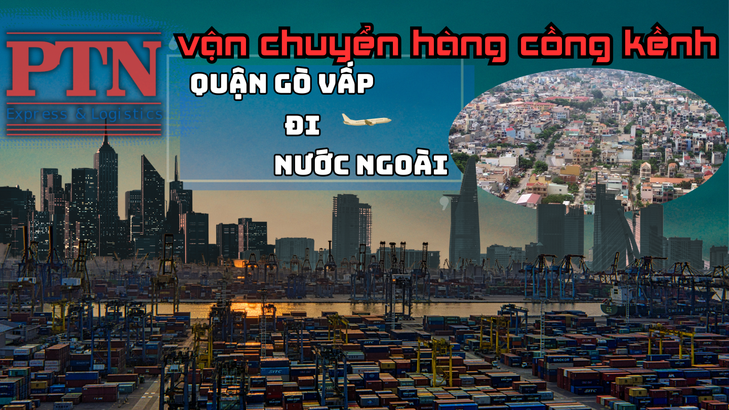 Chuyển hàng cồng kềnh tại Gò Vấp