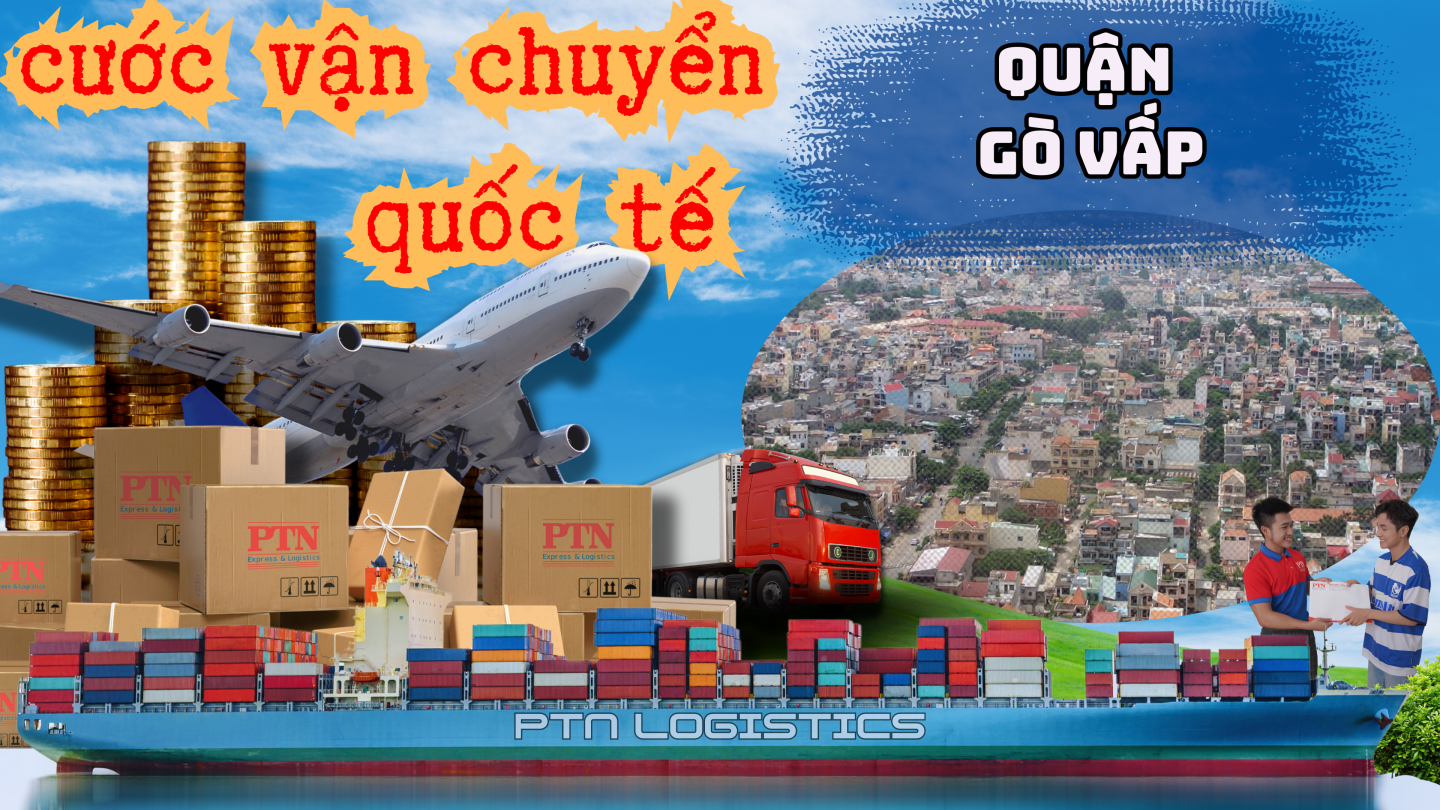 Cước vận chuyển quốc tế tại Gò Vấp